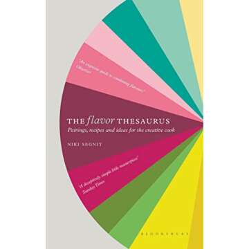 The Flavor Thesaurus: A Compendium of Pairings, Recipes and Ideas for the Creative Cook