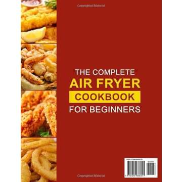 The Complete Air Fryer Cookbook for Beginners: 1500 Affordable, Quick & Easy Recipes with Tips & Tri...