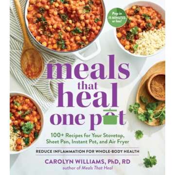 Meals That Heal―One Pot: Promote Whole-Body Health with 100+ Anti-Inflammatory Recipes for Your St...