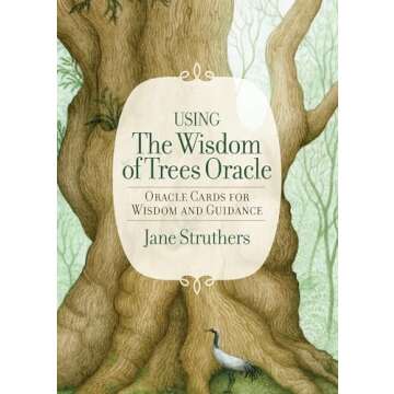 The Wisdom of Trees Oracle: Inspirational Cards for Wisdom and Guidance