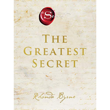 The Greatest Secret: A Profound Guide to End Suffering, Discover Lasting Happiness, and Unveil the Ultimate Key to a Life of Deep Joy, as Revealed by ... Teachers Around the World (The Secret)
