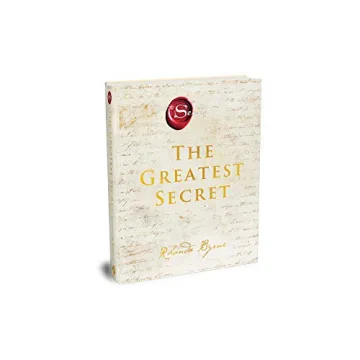 The Greatest Secret: A Profound Guide to End Suffering, Discover Lasting Happiness, and Unveil the Ultimate Key to a Life of Deep Joy, as Revealed by ... Teachers Around the World (The Secret)