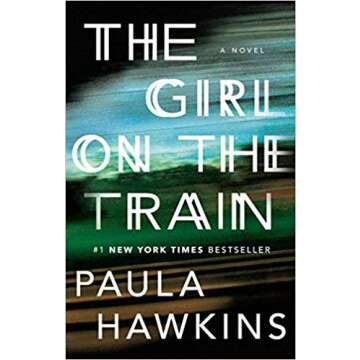 The Girl on the Train by Paula Hawkins - Gripping Psychological Thriller