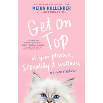 Get on Top: Of Your Pleasure, Sexuality & Wellness: A Vagina Revolution