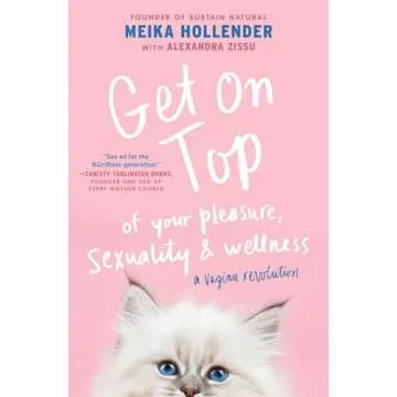 Get on Top: Of Your Pleasure, Sexuality & Wellness: A Vagina Revolution