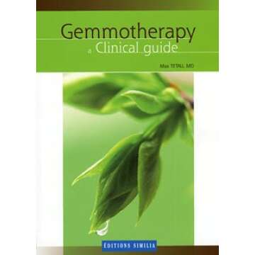 Gemmotherapy: a Clinical guide, 2010 Edition