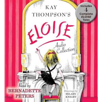 The Eloise Audio Collection: Four Complete Eloise Tales: Eloise , Eloise in Paris, Eloise at Christmas Time and Eloise in Moscow