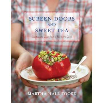 Screen Doors and Sweet Tea: Recipes and Tales from a Southern Cook