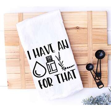 I Have an OIL For That Kitchen and Hand Towel for Essential Oils - 28x28 Inch Perfect for Chef House...