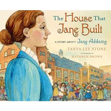 The House That Jane Built: Learn About Jane Addams