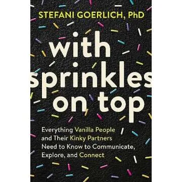 With Sprinkles on Top: Empowering Communication for Vanilla and Kinky Partners