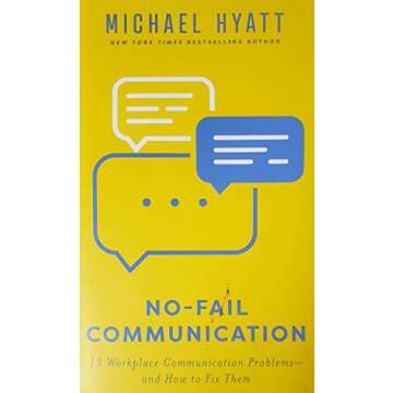 No-Fail Communication: 13 Workplace Communication Problems and How to Fix Them