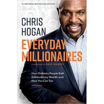 Everyday Millionaires: Secrets to Wealth Building for Everyone