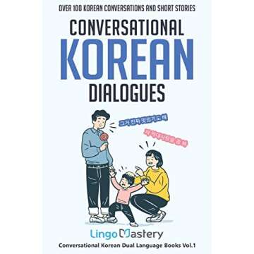 Conversational Korean Dialogues: Over 100 Korean Conversations and Short Stories (Conversational Kor...