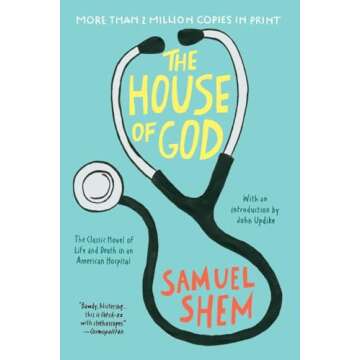 The House of God by Samuel Shem - A Must-Read for Doctors