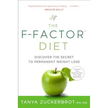 The F-Factor Diet: Discover the Secret to Permanent Weight Loss