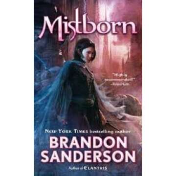 Mistborn : Final Empire Series (Book #1) (Mistborn, Book 1) Publisher: Tor Fantasy
