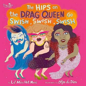 The Hips on the Drag Queen Go Swish, Swish, Swish Book