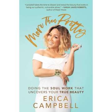 More Than Pretty: Doing the Soul Work that Uncovers Your True Beauty