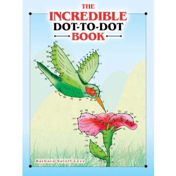 The Incredible Dot-to-Dot Book (Dover Kids Activity Books)