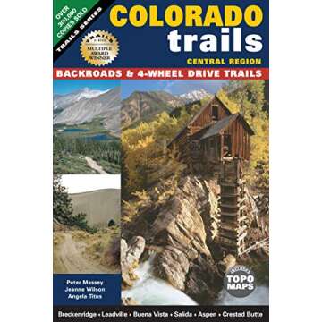Colorado Trails Central Region: Backroads & 4-Wheel Drive Trails