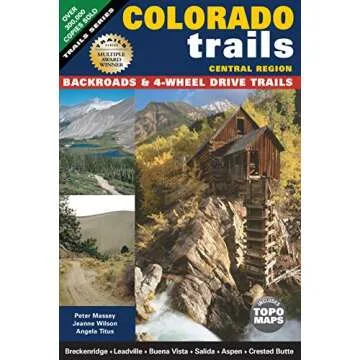 Colorado Trails Central Region: Backroads & 4-Wheel Drive Trails