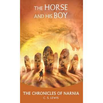 The Horse and His Boy by C.S. Lewis - A Timeless Classic