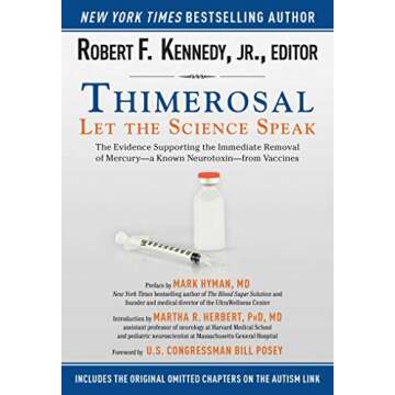 Thimerosal: Let the Science Speak: The Evidence Supporting the Immediate Removal of Mercury—a Known Neurotoxin—from Vaccines