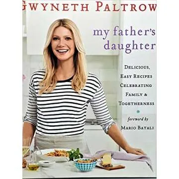 My Father's Daughter: Delicious, Easy Recipes Celebrating Family & Togetherness