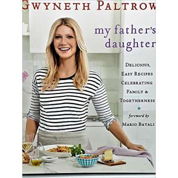 My Father's Daughter: Delicious, Easy Recipes Celebrating Family & Togetherness