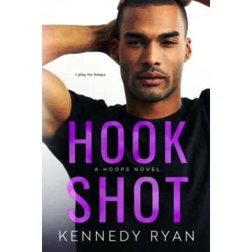 HOOK SHOT: An Engaging Age Gap Standalone Romance by Kennedy Ryan