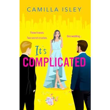 It's Complicated: A Hilarious Friends-to-Lovers Romantic Comedy