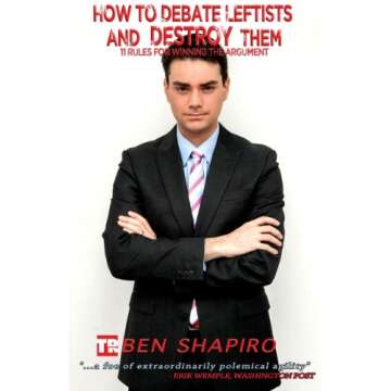 How to Debate Leftists and Destroy Them: 11 Rules for Winning the Argument