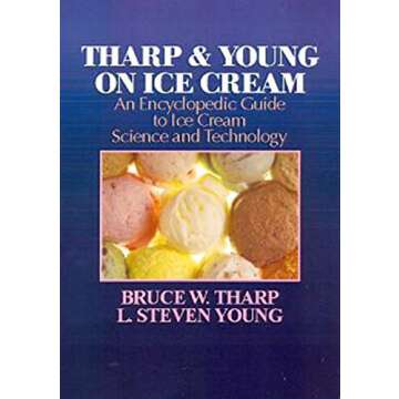 Tharp & Young on Ice Cream: An Encyclopedic Guide to Ice Cream Science and Technology