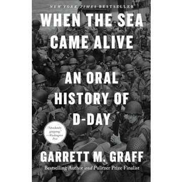 When the Sea Came Alive: An Oral History of D-Day