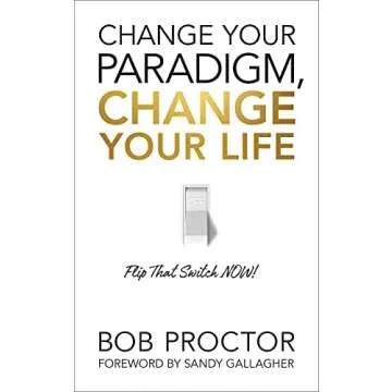 Transform Your Life with Bob Proctor's Change Your Paradigm, Change Your Life