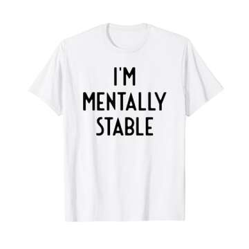I'm Mentally Stable I Funny White Lie Party T-Shirt