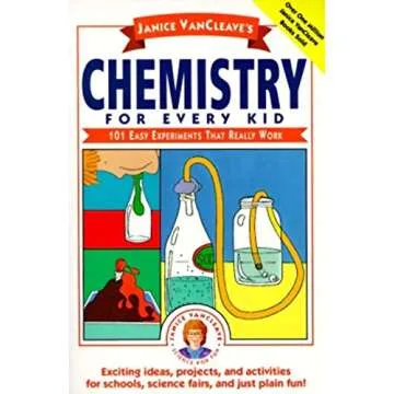 Janice VanCleave's Chemistry for Every Kid: 101 Easy Experiments that Really Work