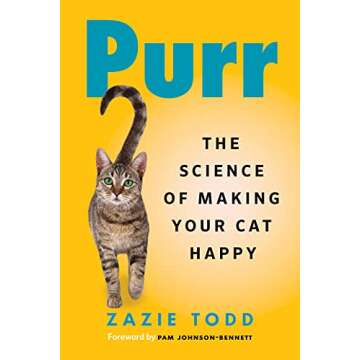 Purr: The Science of Making Your Cat Happy - Unlock Feline Joy