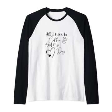 All I Need Is Coffee And My Dog Raglan Baseball Tee