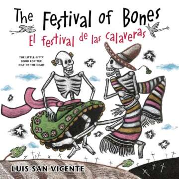 A Bilingual Celebration of Life: The Festival of Bones / El festival de las calaveras