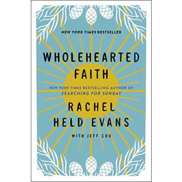 Wholehearted Faith: A Journey of Spiritual Exploration, Inspiration, and Growth