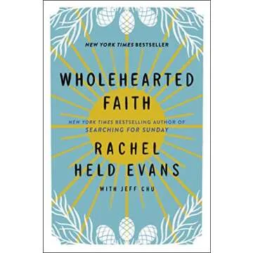 Wholehearted Faith: A Journey of Spiritual Exploration, Inspiration, and Growth
