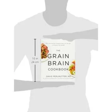 The Grain Brain Cookbook: More Than 150 Life-Changing Gluten-Free Recipes to Transform Your Health