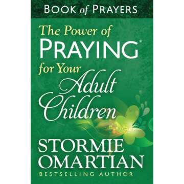 The Power of Praying® for Your Adult Children Book of Prayers