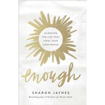 Enough: Silencing the Lies That Steal Your Confidence