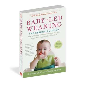 Baby-Led Weaning, Completely Updated and Expanded Tenth Anniversary Edition: The Essential Guide―How to Introduce Solid Foods and Help Your Baby to ... (The Authoritative Baby-Led Weaning Series)