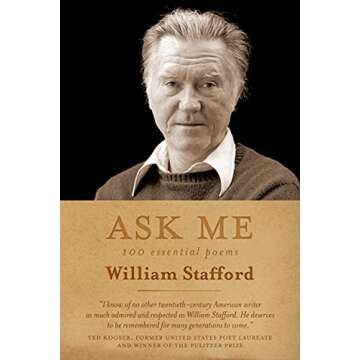 Ask Me: 100 Essential Poems of William Stafford - A Timeless Collection