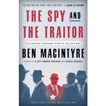 The Spy and the Traitor: A Captivating Journey into Espionage History