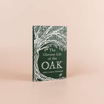 Glorious Life of the Oak: Nature's Beauty Unveiled